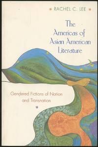 the americas of asian american literature gendered fictions of nation and transnation 1st edition lee, rachel