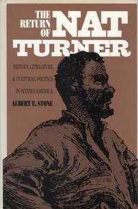 the return of nat turner history literature and cultural politics in sixties america 1st edition stone,