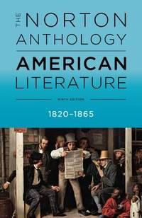 the norton anthology of american literature 1820-1865 9th edition w. w. norton & company 0393264475,