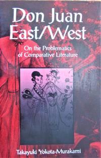 don juan east west on the problematics of comparative literature 1st edition yokota-murakami, takayuki