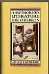 hawthornes literature for children 1st edition laffrado, laura 082031417x, 9780820314174