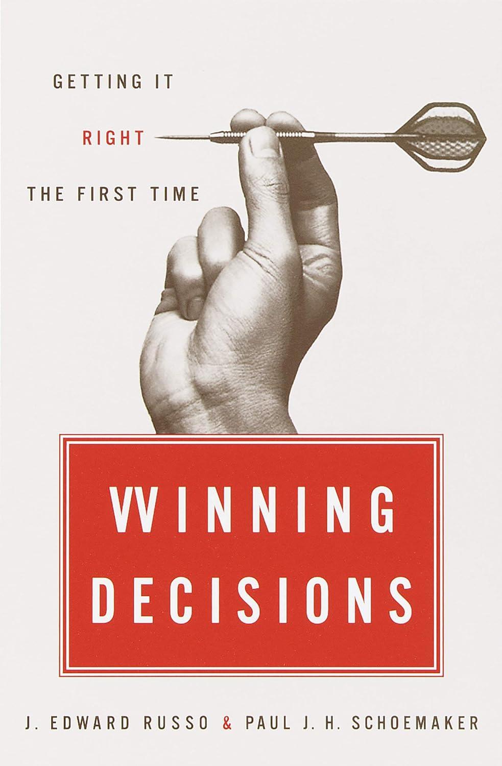 winning decisions getting it right the first time 1st edition j. edward russo , paul j.h. schoemaker