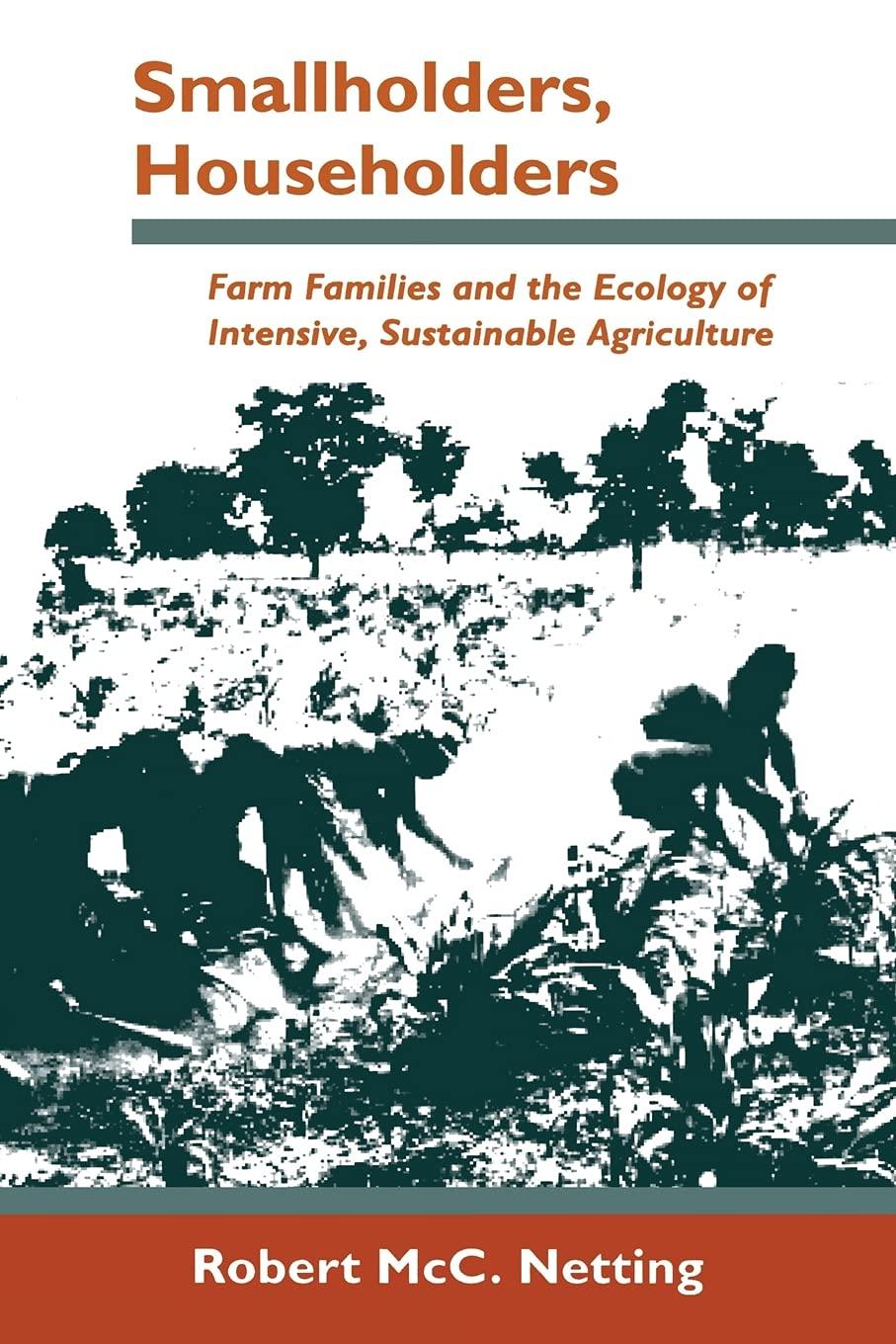 smallholders householders farm families and the ecology of intensive sustainable agriculture 1st edition
