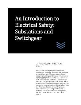 an introduction to electrical safety substations and switchgear 1st edition j. paul guyer 1980464995,