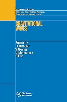 gravitational waves 1st edition i. ciufolini 0367397609, 978-0367397609