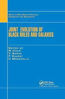 joint evolution of black holes and galaxies 1st edition m. colpi, v. gorini, f. haardt, u. moschella