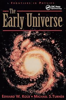 the early universe 1st edition edward kolb 0201626748, 978-0201626742