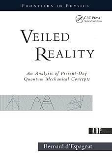 veiled reality an analysis of present day quantum mechanical concepts 1st edition bernard d'espagnat