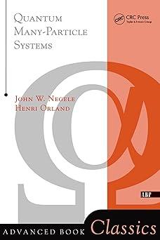 quantum many particle systems 1st edition john w. negele 0738200522, 978-0738200521
