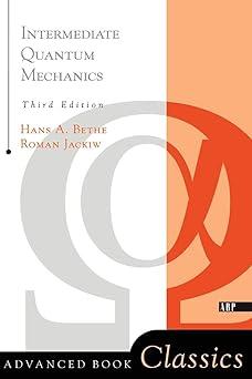intermediate quantum mechanics 3rd edition roman jackiw 0201328313, 978-0201328318
