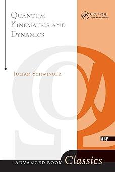 quantum kinematics and dynamics 1st edition julian schwinger 0738203033, 978-0738203034
