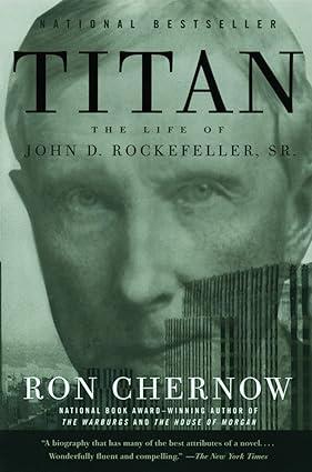 titan the life of john d. rockefeller 1st edition ron chernow 9780307429773