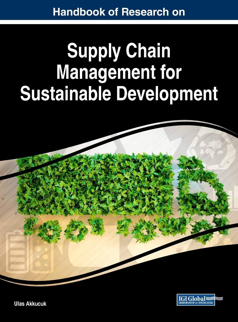 handbook of research on supply chain management for sustainable development 1st edition ulas akkucuk