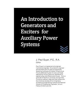 an introduction to generators and exciters for auxiliary power systems 1st edition j. paul guyer 1516998634,