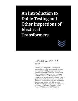 an introduction to doble testing and other inspections of electrical transformers 1st edition j. paul guyer
