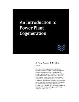 an introduction to power plant cogeneration 1st edition j. paul guyer 1543140564, 978-1543140569