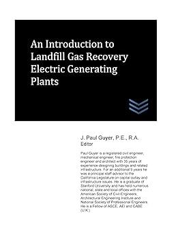 an introduction to landfill gas recovery electric generating plants 1st edition j. paul guyer 1973978938,