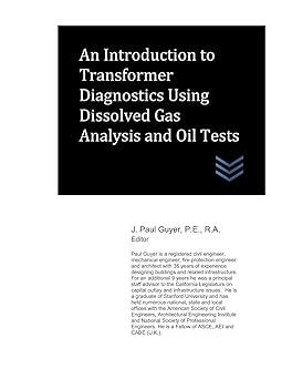 an introduction to transformer diagnostics using dissolved gas analysis and oil tests 1st edition j. paul