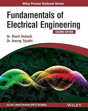 fundamentals of electrical engineering 2nd edition dr. anurag tripathi dr. bharti dwivedi 8126542713,