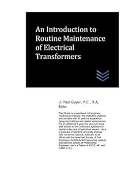 an introduction to routine maintenance of electrical transformers 1st edition j. paul guyer b087ctswzc,