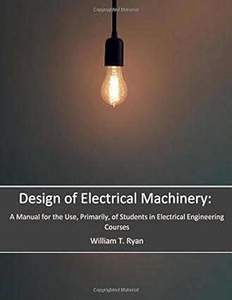 design of electrical machinery a manual for the use primarily of students in electrical engineering courses