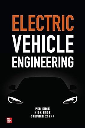 electric vehicle engineering 1st edition per enge, nick enge, stephen zoepf 1260464075, 978-1260464078
