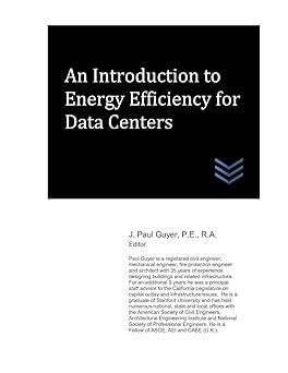 an introduction to energy efficiency for data centers 1st edition j. paul guyer 1079948422, 978-1079948424