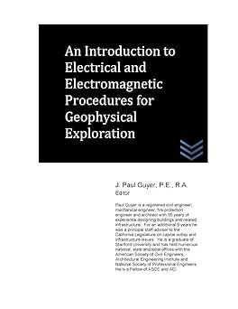 an introduction to electrical and electromagnetic procedures for geophysical exploration 1st edition j. paul
