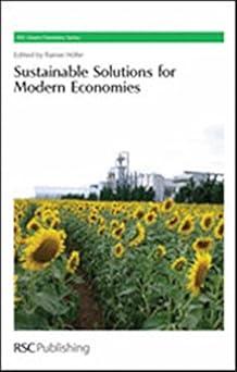 sustainable solutions for modern economies green chemistry series volume 4 1st edition rainer höfer