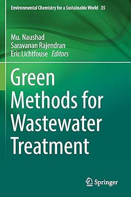 green methods for wastewater treatment environmental chemistry for a sustainable world 35 1st edition mu.
