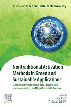 nontraditional activation methods in green and sustainable applications advances in green and sustainable
