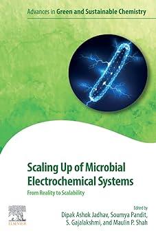 Scaling Up Of Microbial Electrochemical Systems From Reality To Scalability Advances In Green And Sustainable Chemistry