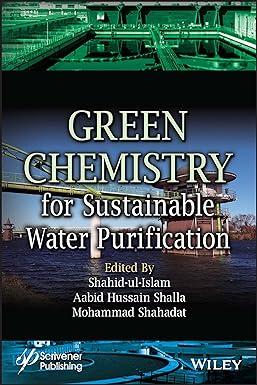 green chemistry for sustainable water purification 1st edition shahid ul-islam, aabid hussain shalla,