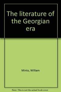 the literature of the georgian era 1st edition minto, william 0804609632, 9780804609630