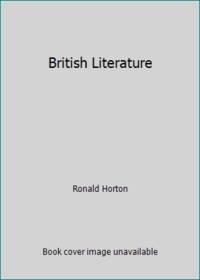 british literature 1st edition ronald horton 1606821814, 9781606821817