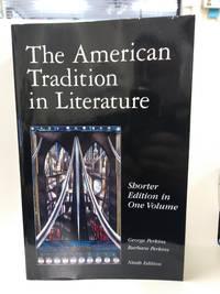 the american tradition in literature shorter edition in one volume 9th edition perkins, george b 0070494207,