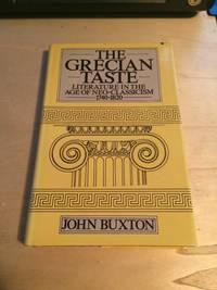 the grecian taste literature in the age of neo classicism 1740-1820 1st edition john buxton 0333239830,