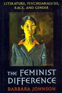 the feminist difference literature psychoanalysis race and gender 1st edition barbara johnson 0674298810,