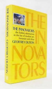 the innovators the sydney alternatives in the rise of modern art literature and ideas 1st edition dutton,