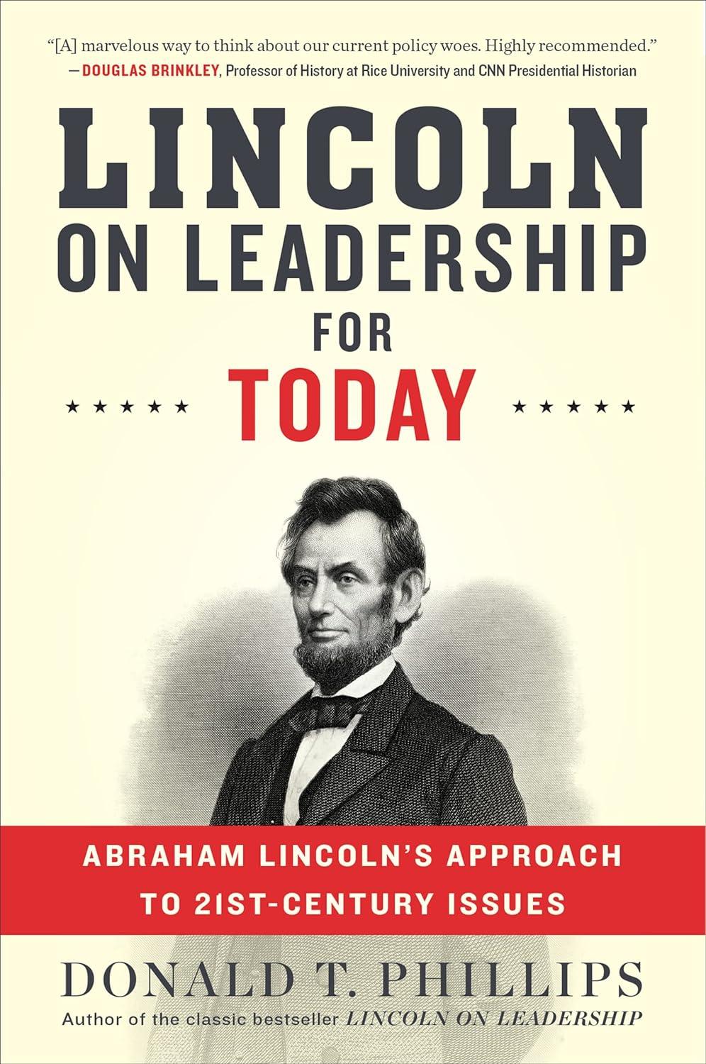 lincoln on leadership for today abraham lincolns approach to twenty first century issues 1st edition donald