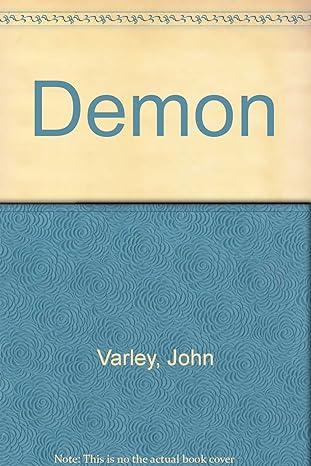 demon 1st edition john, varley 1101623292, 9780441142675, 9781101623299