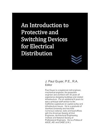 an introduction to protective and switching devices for electrical distribution 1st edition j. paul guyer