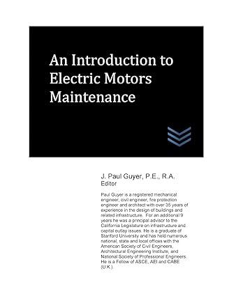 an introduction to electric motors maintenance 1st edition j. paul guyer 1546358315, 978-1546358312