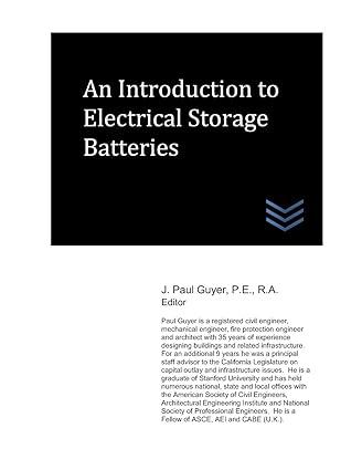 an introduction to electrical storage batteries 1st edition j. paul guyer 1980617163, 978-1980617167