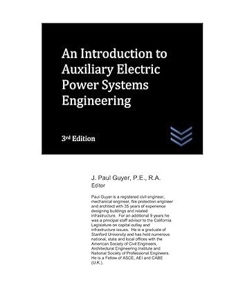 an introduction to auxiliary electric power systems engineering 3rd edition j. paul guyer b096tjnl56,
