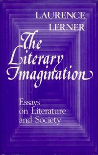 the literary imagination essays on literature and society 1st edition lerner, laurence 0389202703,
