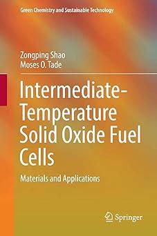 intermediate temperature solid oxide fuel cells materials and applications green chemistry and sustainable