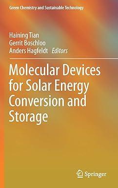 molecular devices for solar energy conversion and storage green chemistry and engineering education 2018