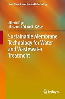 sustainable membrane technology for water and wastewater treatment green chemistry and engineering education