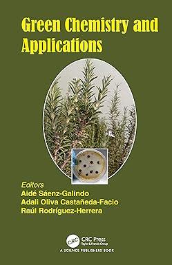 green chemistry and applications 1st edition aide sáenz-galindo, adali facio, raul rodriguez-herrera